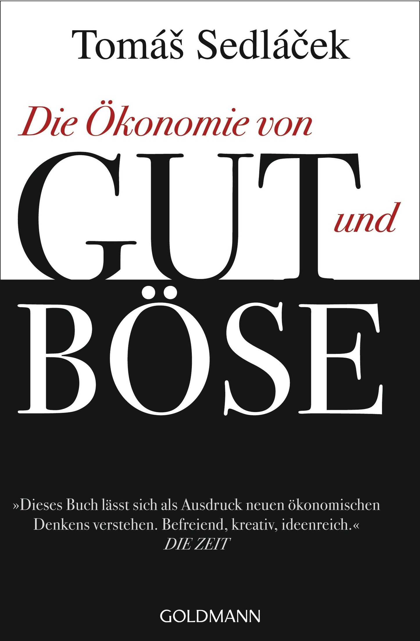 Die Ökonomie von Gut und Böse: Ausgezeichnet mit dem Deutschen Wirtschaftsbuchpreis 2012