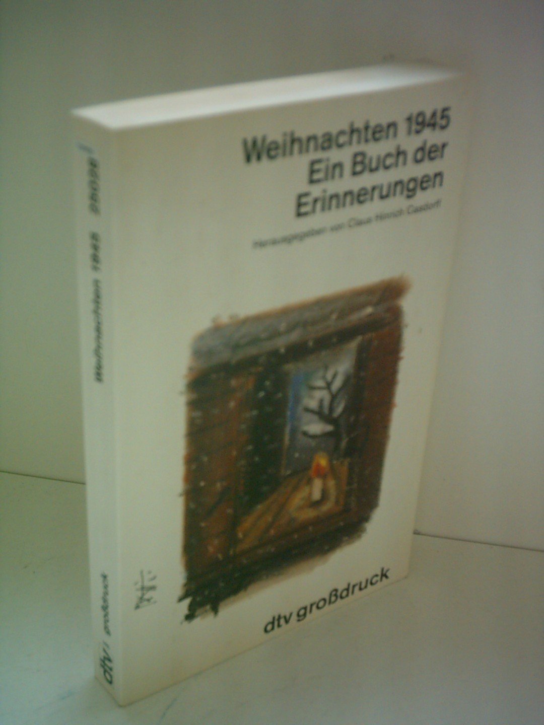Weihnachten 1945 . Ein Buch der Erinnerungen .