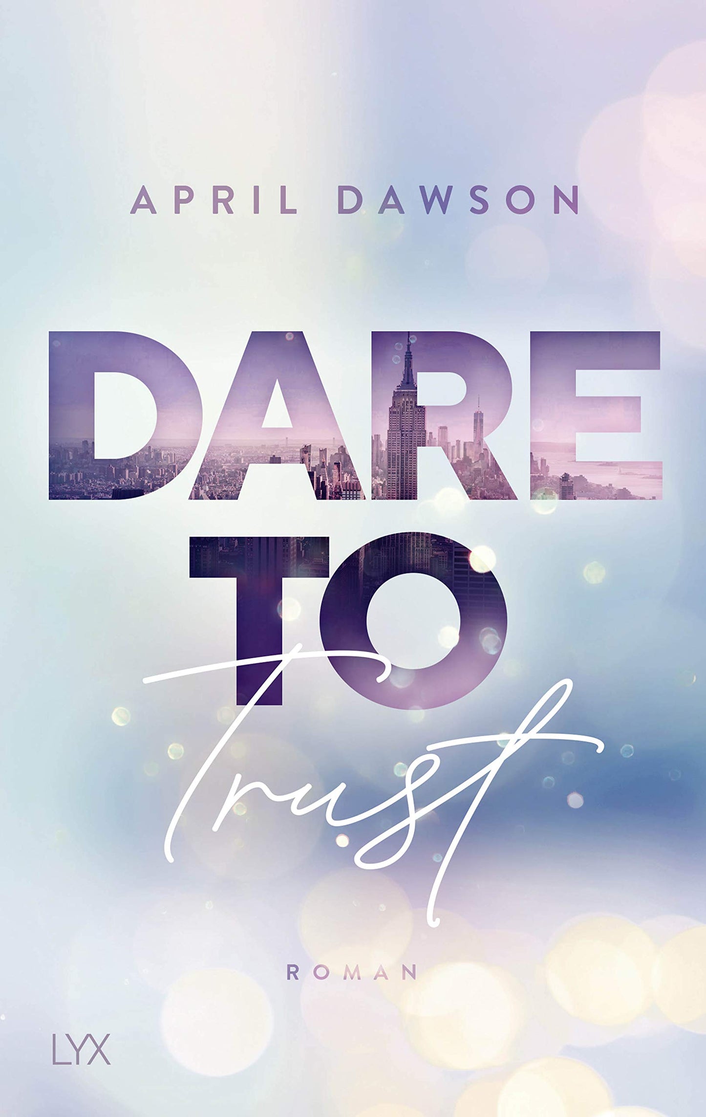 Dare to Trust: Roman (Dare-to-Trust-Reihe, Band 1)
