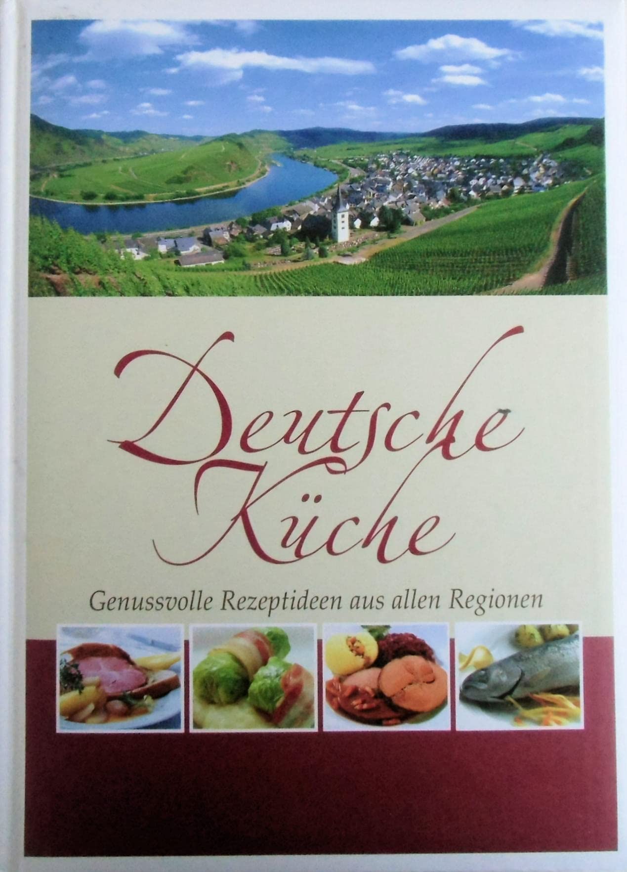 Deutsche Küche. Genussvolle Rezeptideen aus allen Regionen