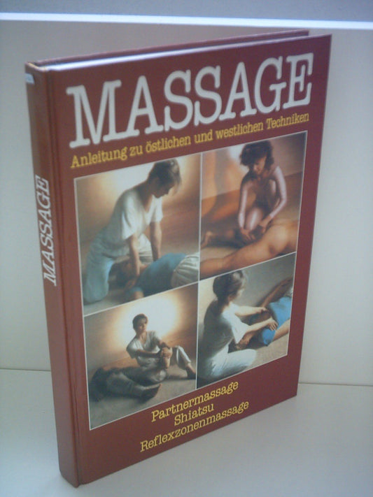Lucinda Lidell: Massage - Anleitungen zu östlichen und westlichen Techniken. Partnermassage, Shiatsu, Reflexzonenmassage