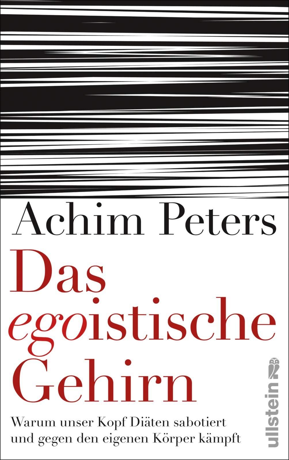 Das egoistische Gehirn: Warum unser Kopf Diäten sabotiert und gegen den eigenen Körper kämpft (0)