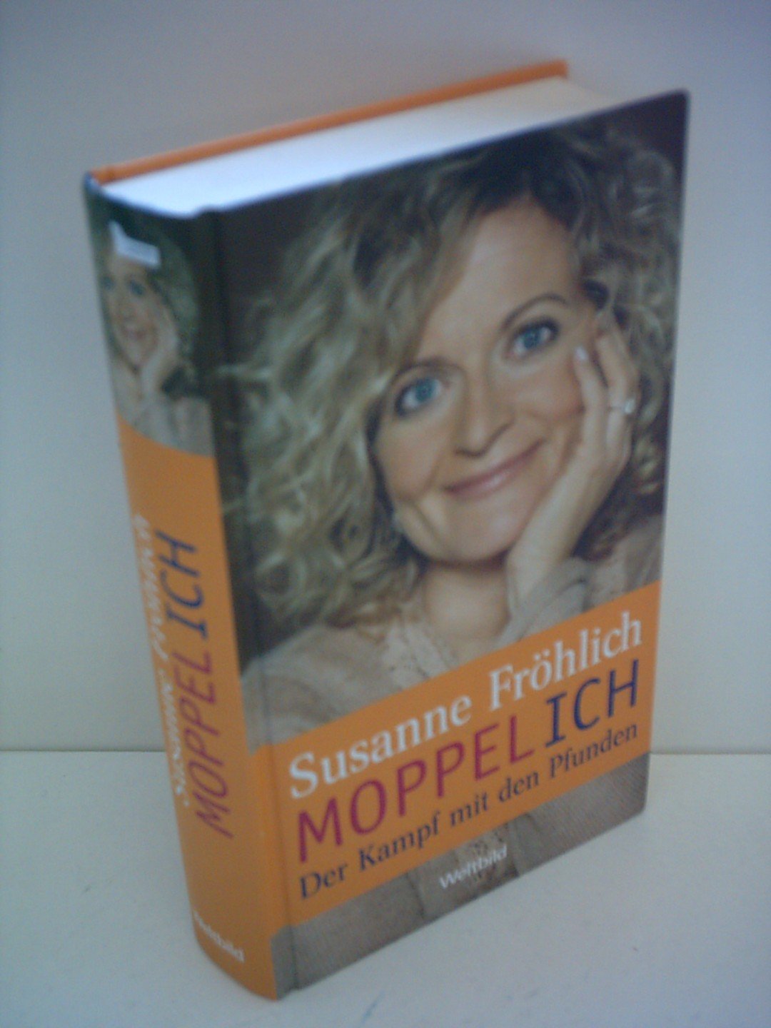 Susanne Fröhlich: Moppel Ich - Der Kampf mit den Pfunden