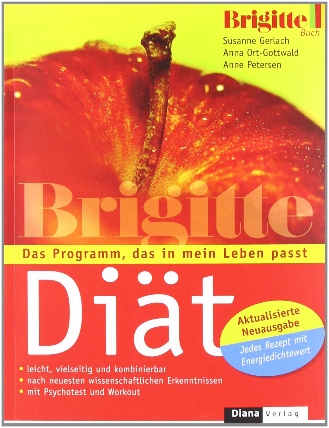 Die BRIGITTE-Diät: Das Programm, das in mein Leben passt - Aktualisierte Neuausgabe: Jedes Rezept mit Energiedichtewert: Das Programm, das in mein ... Workout. Jedes Rezept mit Energiedichtewert