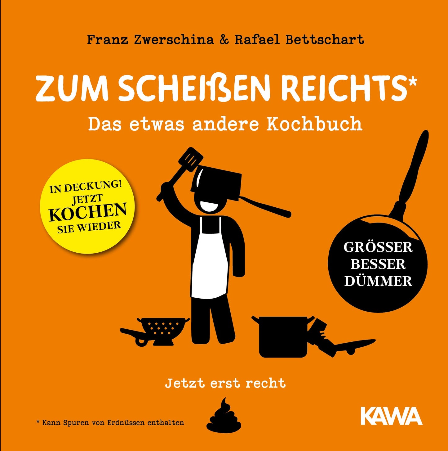 Zum Scheißen reichts – jetzt erst recht!: Das etwas andere Kochbuch (Es reicht!, Band 5)