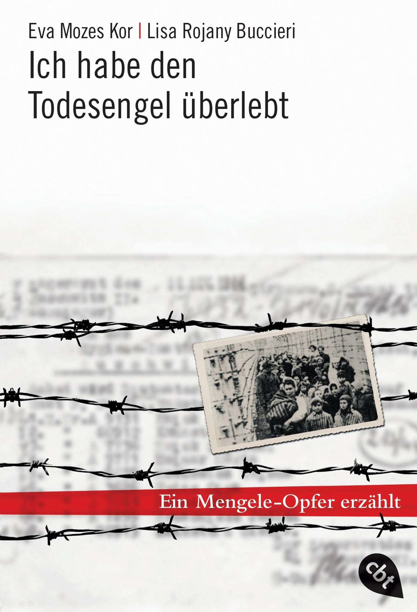 Ich habe den Todesengel überlebt: Ein Mengele-Opfer erzählt