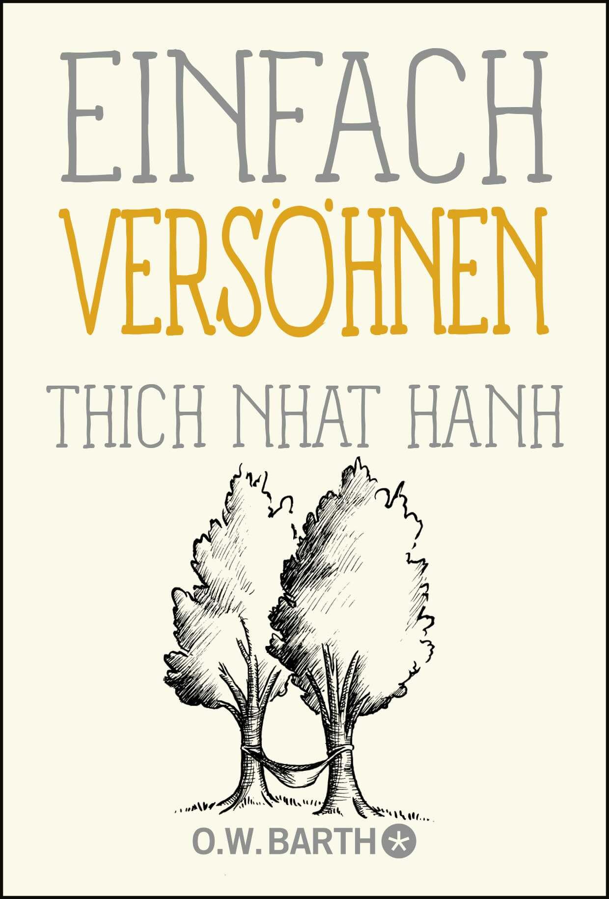 Einfach versöhnen (Basics der Achtsamkeit)