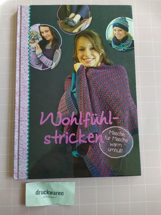 Wohlfühlstricken. Masche für Masche warm umhüllt.