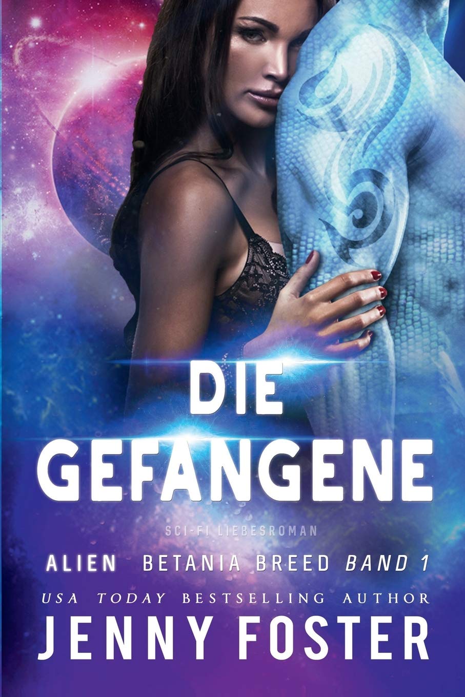 Alien – Die Gefangene: Science Fiction Liebesroman (Betania Breed)