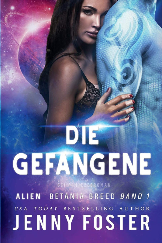 Alien – Die Gefangene: Science Fiction Liebesroman (Betania Breed)