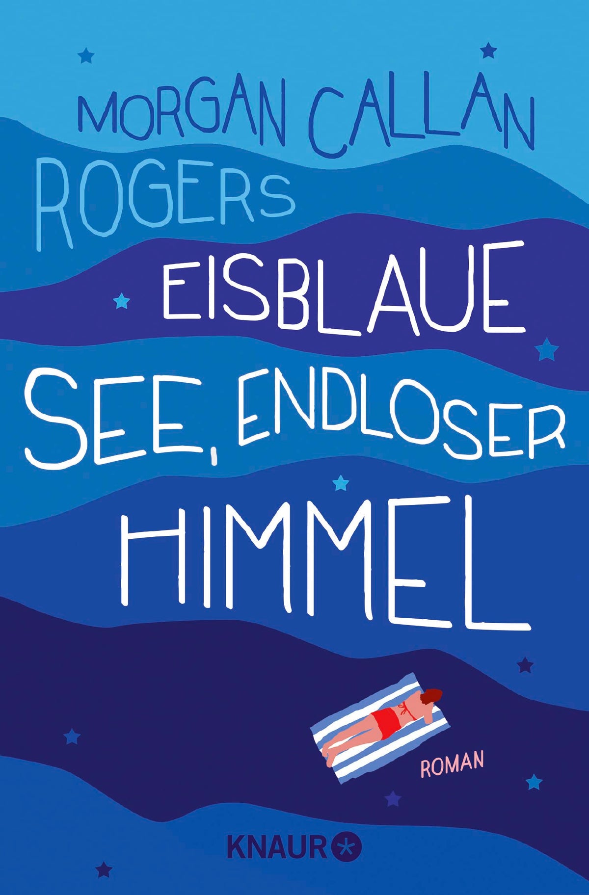 Eisblaue See, endloser Himmel: Roman