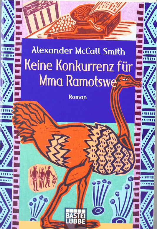 Keine Konkurrenz für Mma Ramotswe: Die "No. 1 Ladies Detectiv Agency" ermittelt weiter: Roman (Allgemeine Reihe. Bastei Lübbe Taschenbücher)
