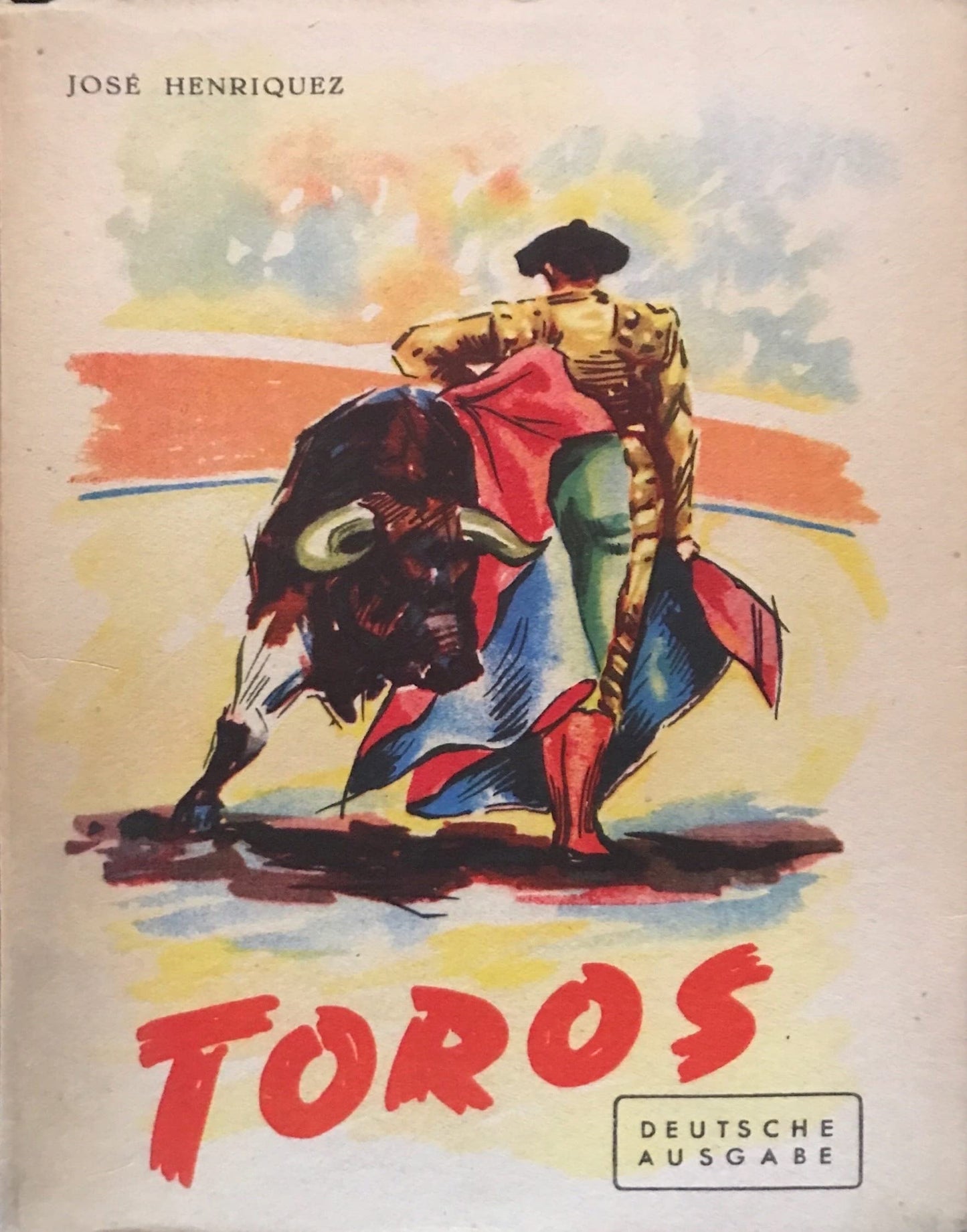 Toros. Der Stierkampf - Das spanische Nationalfest