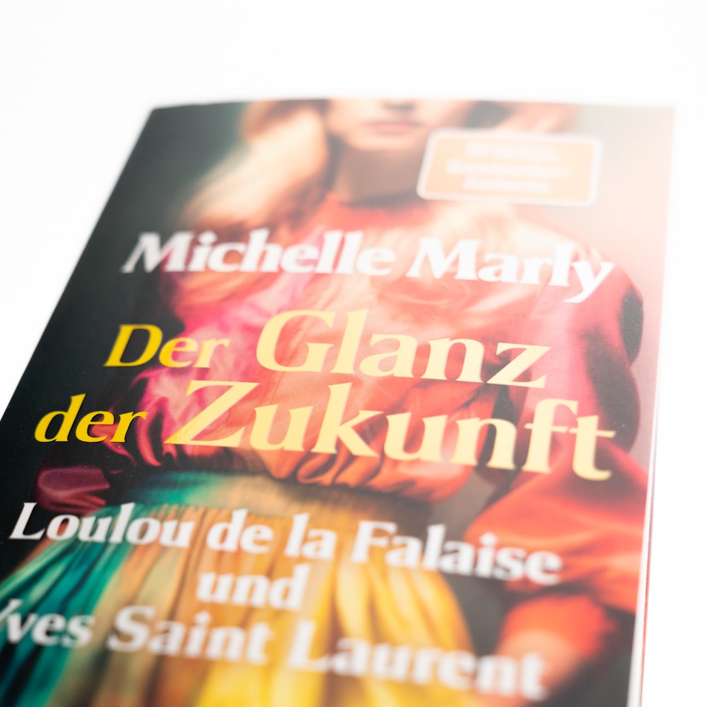 Der Glanz der Zukunft. Loulou de la Falaise und Yves Saint Laurent: Romanbiografie | Die SPIEGEL-Bestsellerautorin schreibt über eine Frau, die alles ... danach strebt, mehr zu sein als eine »Muse«