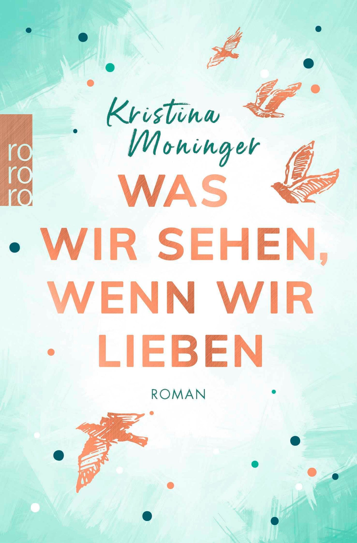 Was wir sehen, wenn wir lieben: Roman