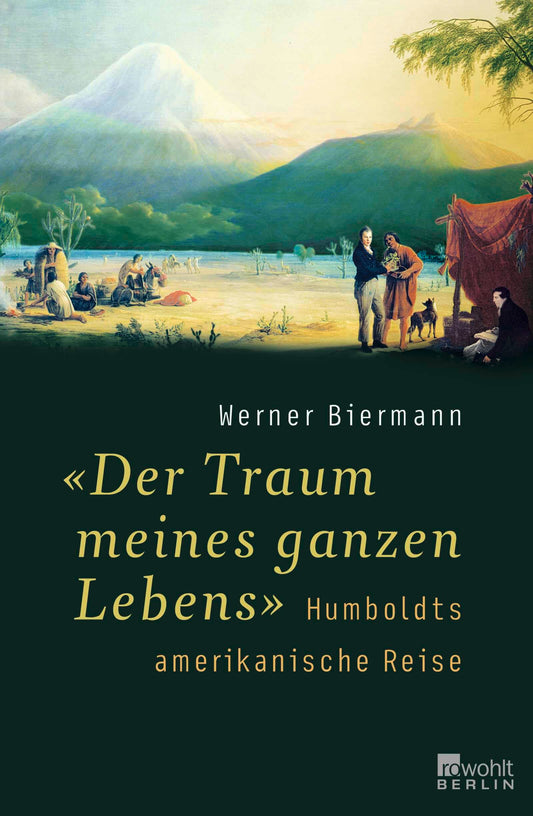 "Der Traum meines ganzen Lebens": Humboldts amerikanische Reise