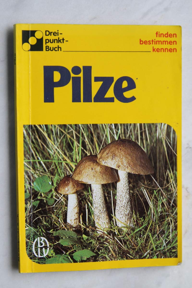 Pilze. Text: Alfred Handel. Gesamtbearb.: Dorothee Eisenreich, Dreipunkt-Buch