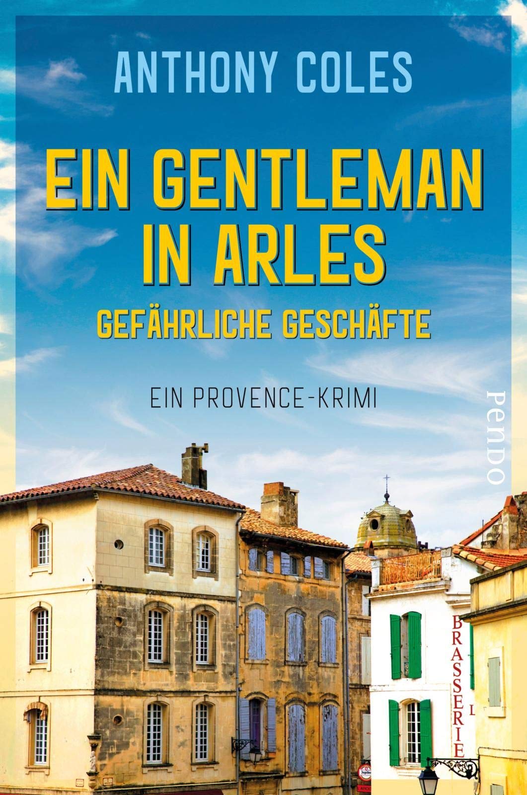 Ein Gentleman in Arles – Gefährliche Geschäfte (Peter-Smith-Reihe 2): Ein Provence-Krimi