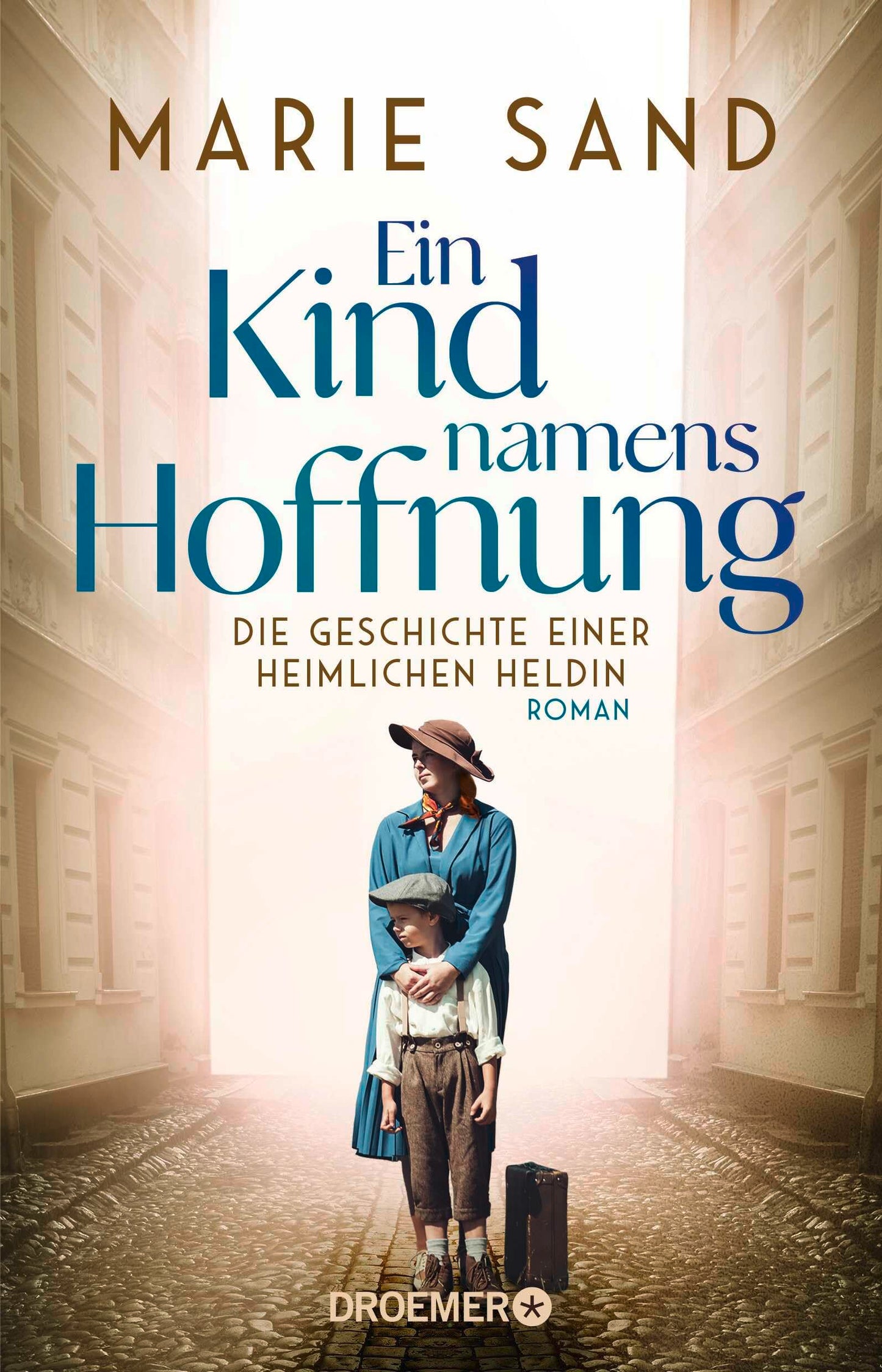 Ein Kind namens Hoffnung: Die Geschichte einer heimlichen Heldin | „Ein anrührend und brillant geschriebener Roman“ Buchjournal