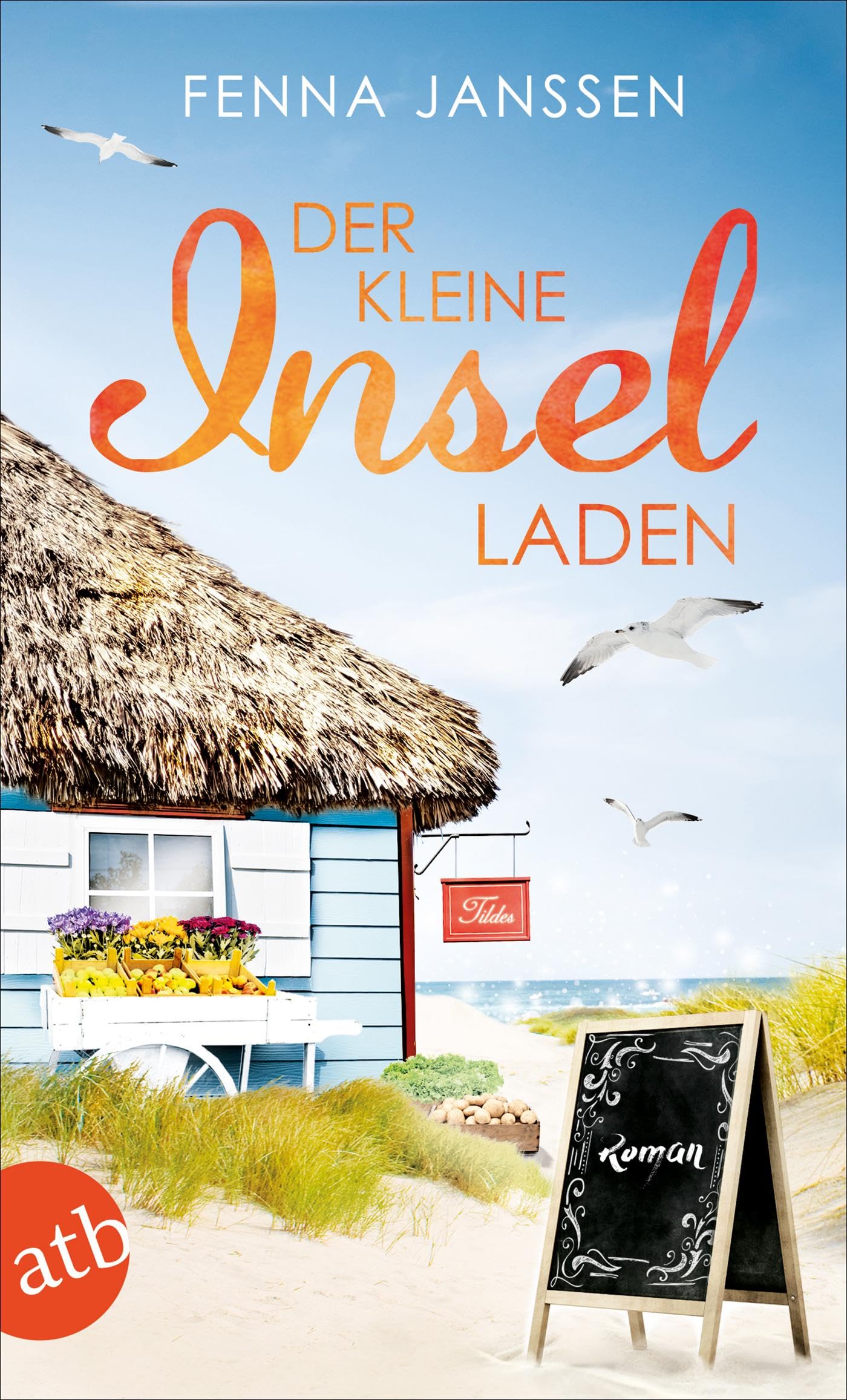 Der kleine Inselladen: Roman (Liebe, Glück und Sonnenschein, Band 1)