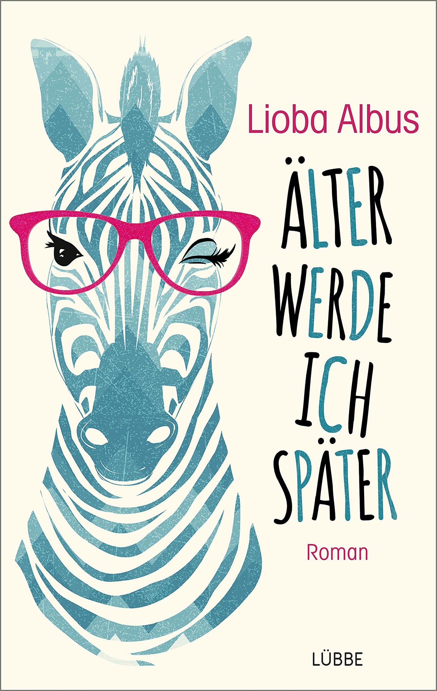 Älter werde ich später: Roman