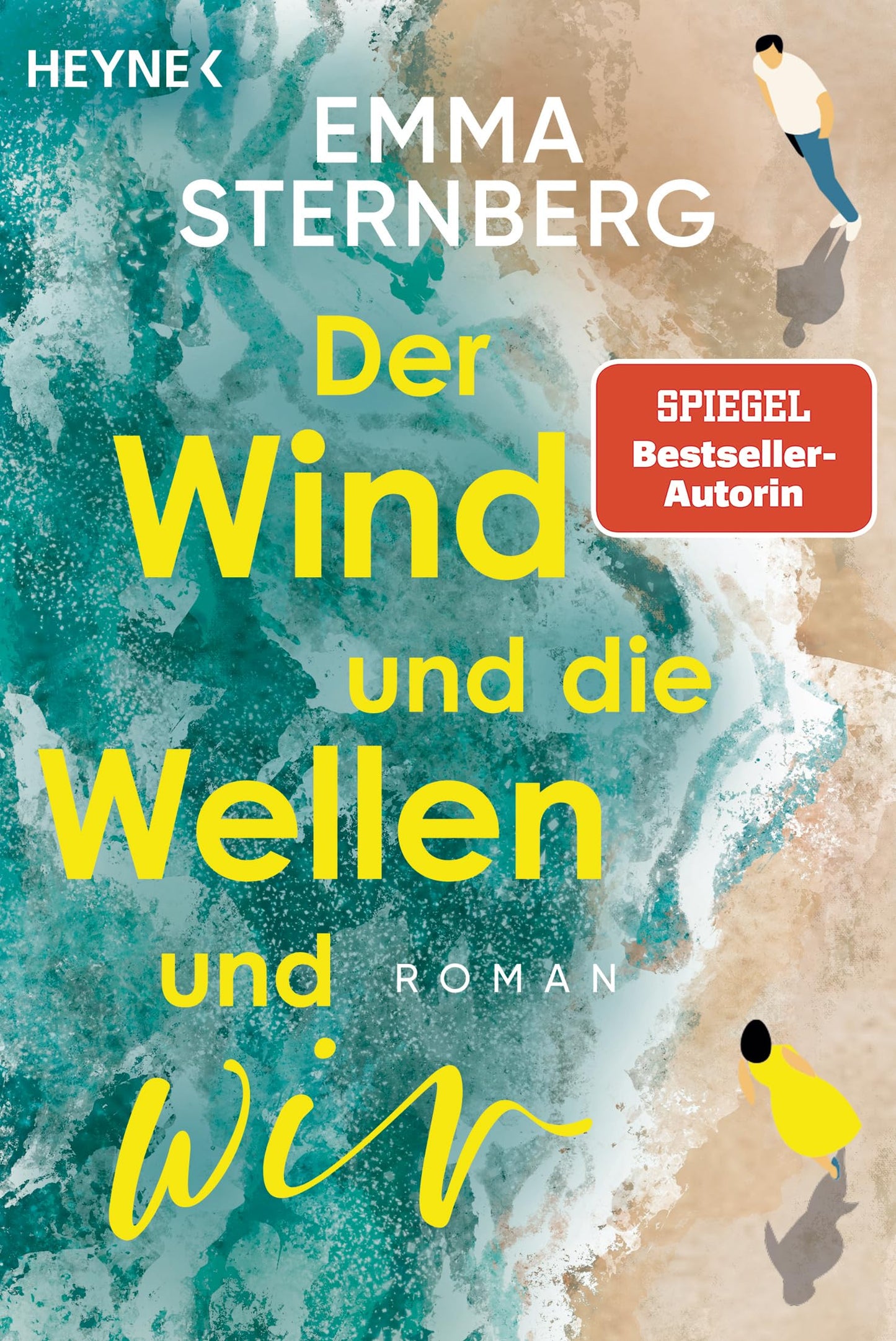 Der Wind und die Wellen und wir: Roman - Ein Sommer im Camper. Das Glück echter Freundschaft. Eine unerwartete Liebe. Nach FÜNF AM MEER: der neue Roman der Bestsellerautorin