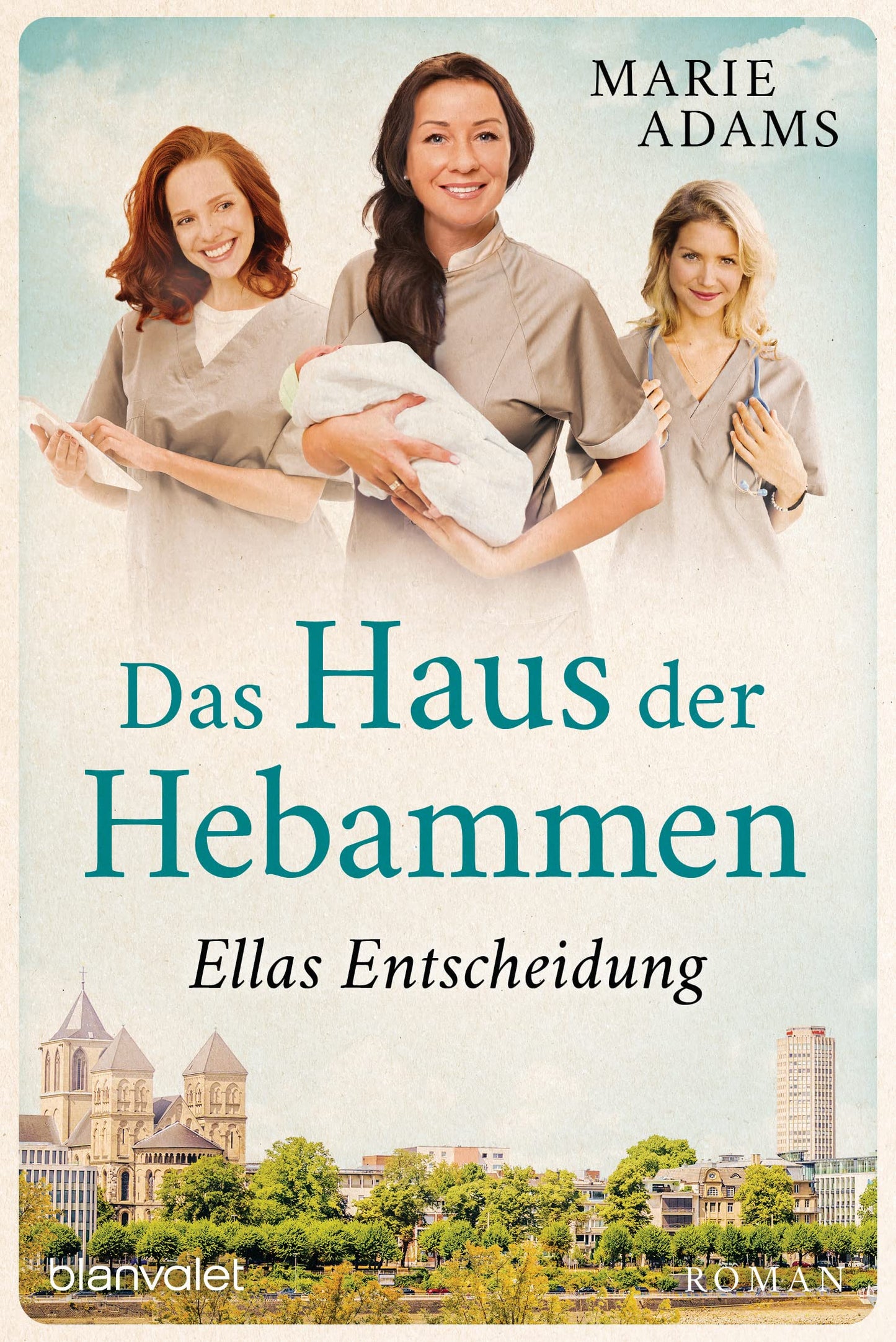 Das Haus der Hebammen - Ellas Entscheidung: Roman (Die Hebammen von Köln, Band 3)