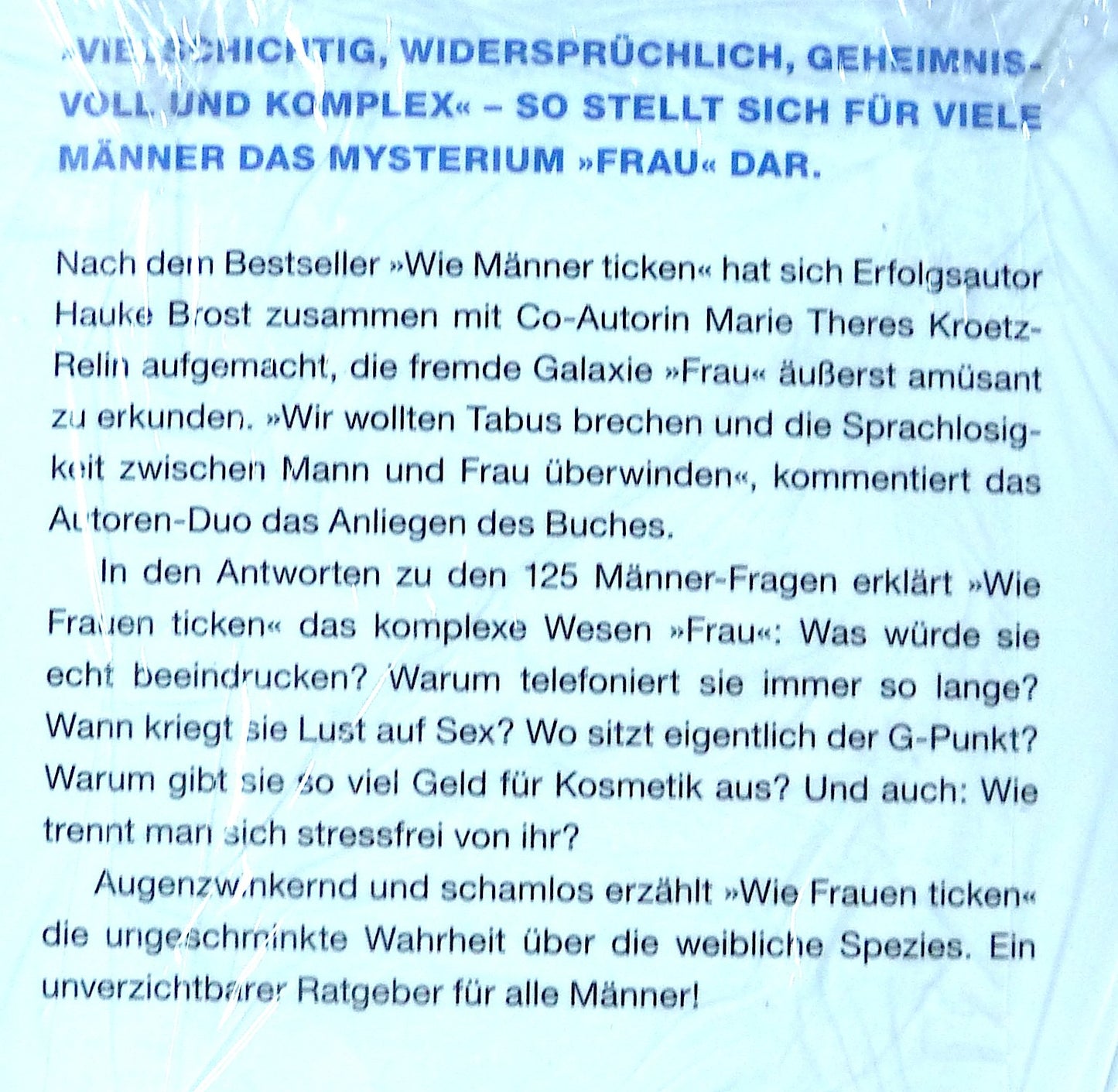 Wie Frauen ticken. Über 100 Fakten, die aus jedem Mann einen Frauenversteher machen.