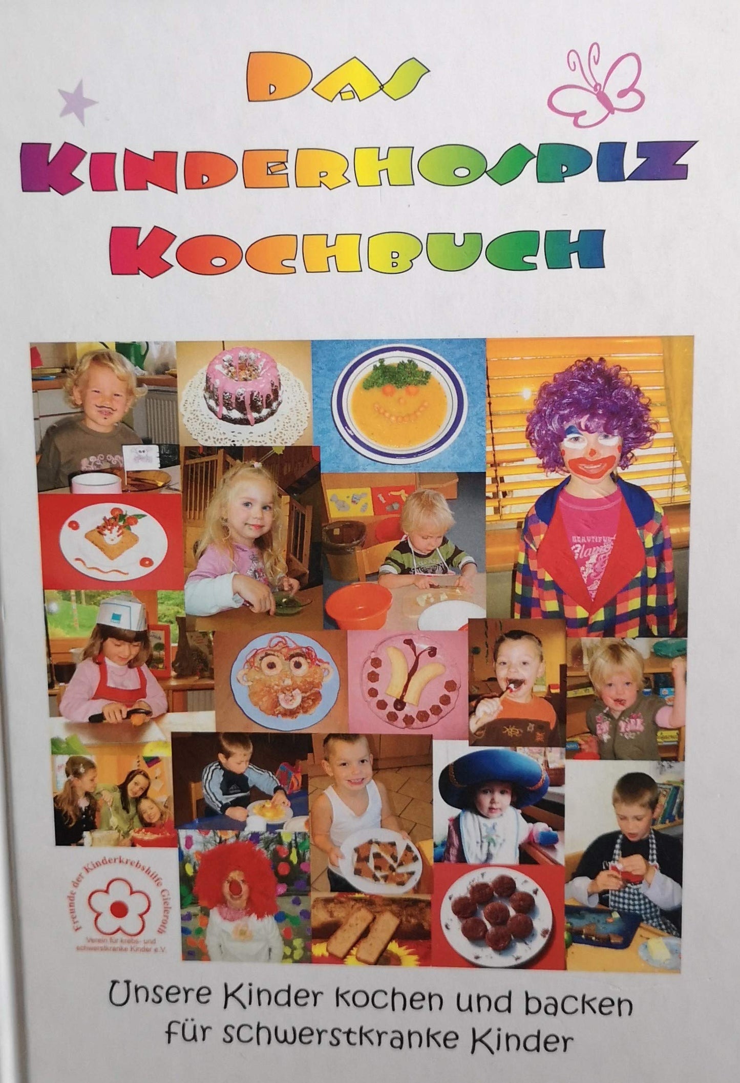 Das Kinderhospiz Kochbuch - Unsere Kinder kochen und backen für schwerstkranke Kinder