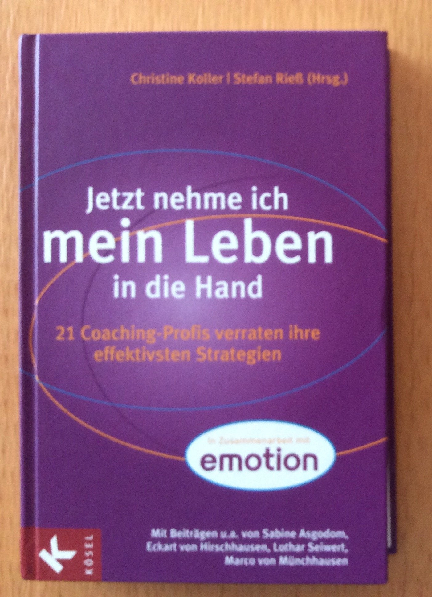 Jetzt nehme ich mein Leben in die Hand: 21 Coaching-Profis verraten ihre effektivsten Strategien