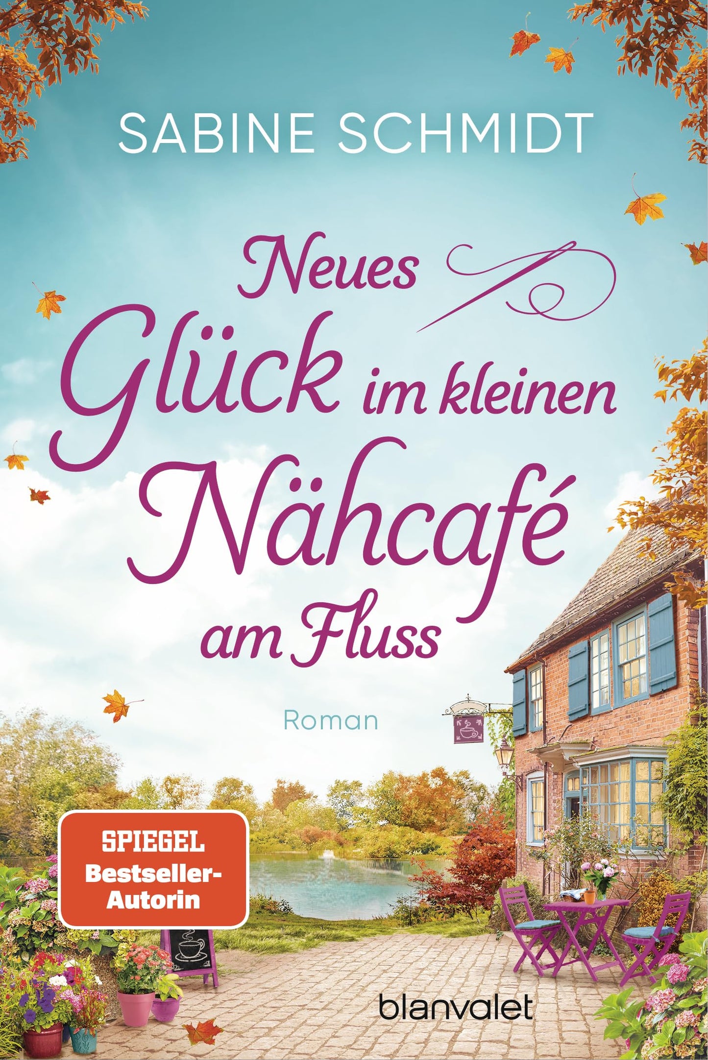Neues Glück im kleinen Nähcafé am Fluss: Roman - Trend-Thema Handarbeit trifft auf schöne Liebesgeschichten! (Das Nähcafé, Band 2)