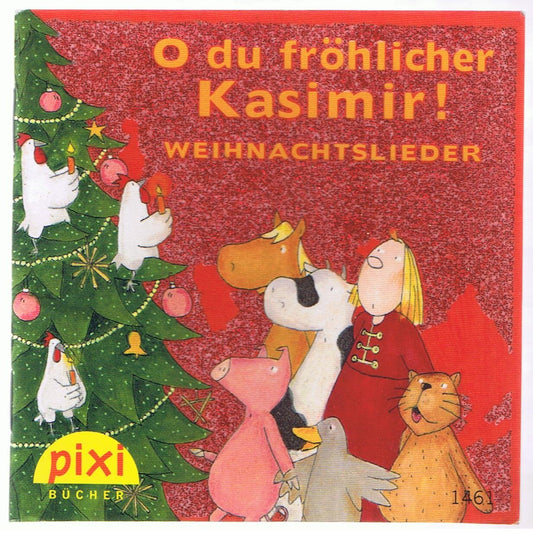 O du fröhlicher Kasimir! : Weihnachtslieder - Pixi-Buch 1461 Einzeltitel aus Pixi-Serie W21 aus Kassette