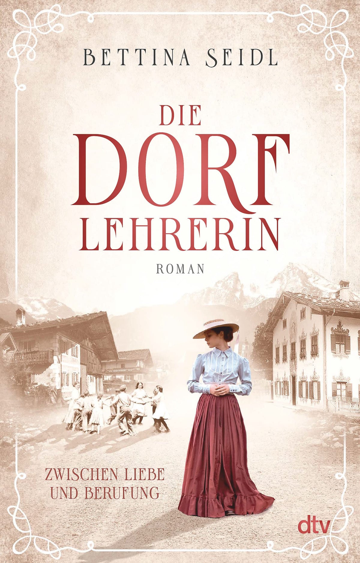 Die Dorflehrerin: Zwischen Liebe und Berufung – Roman (Die Dorflehrerin-Reihe, Band 1)