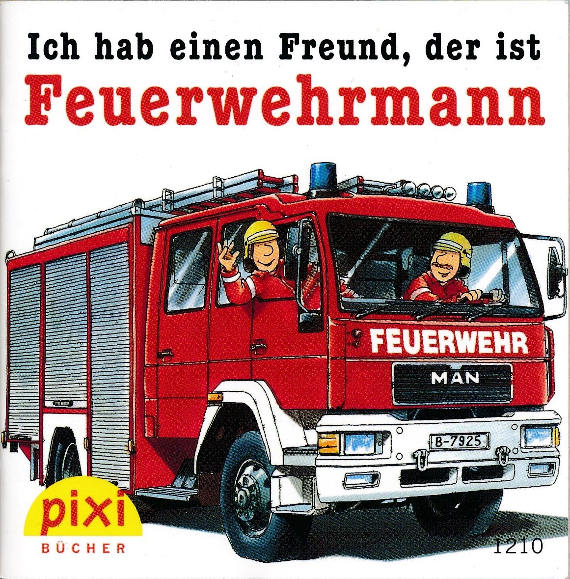 Ich hab einen Freund, der ist Feuerwehrmann - Pixi Bücher Nr. 1210