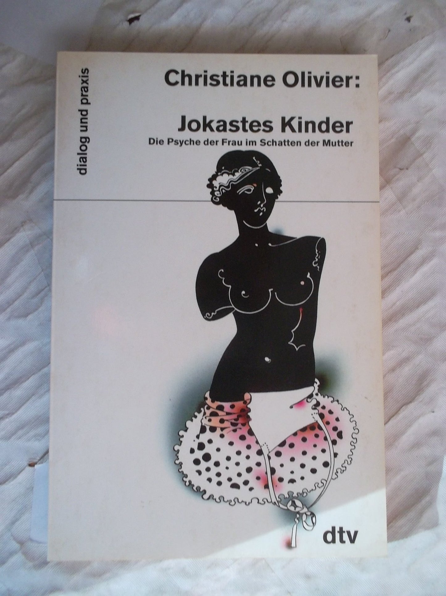Jokastes Kinder. Die Psyche der Frau im Schatten der Mutter.