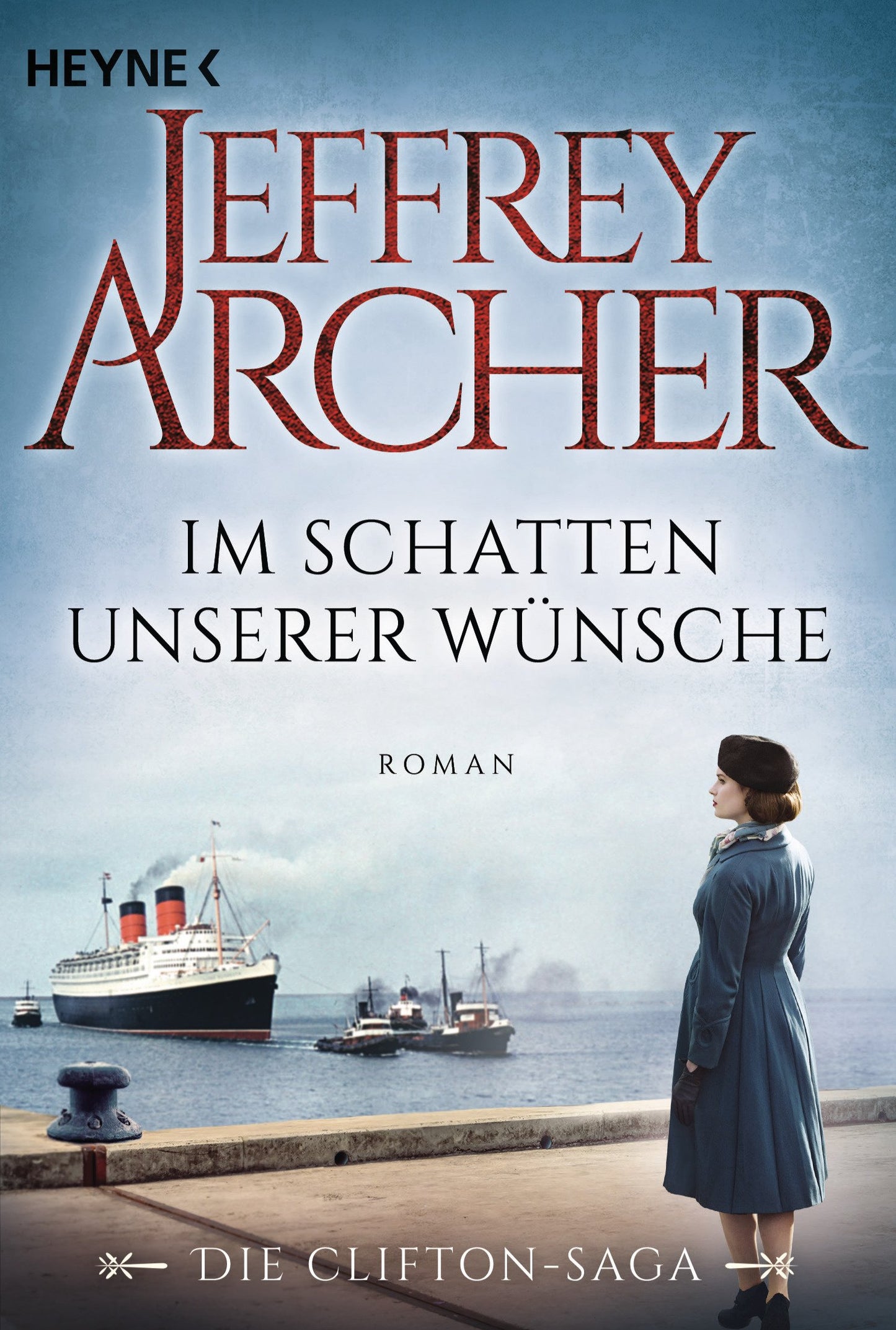 Im Schatten unserer Wünsche: Die Clifton Saga 4 - Roman