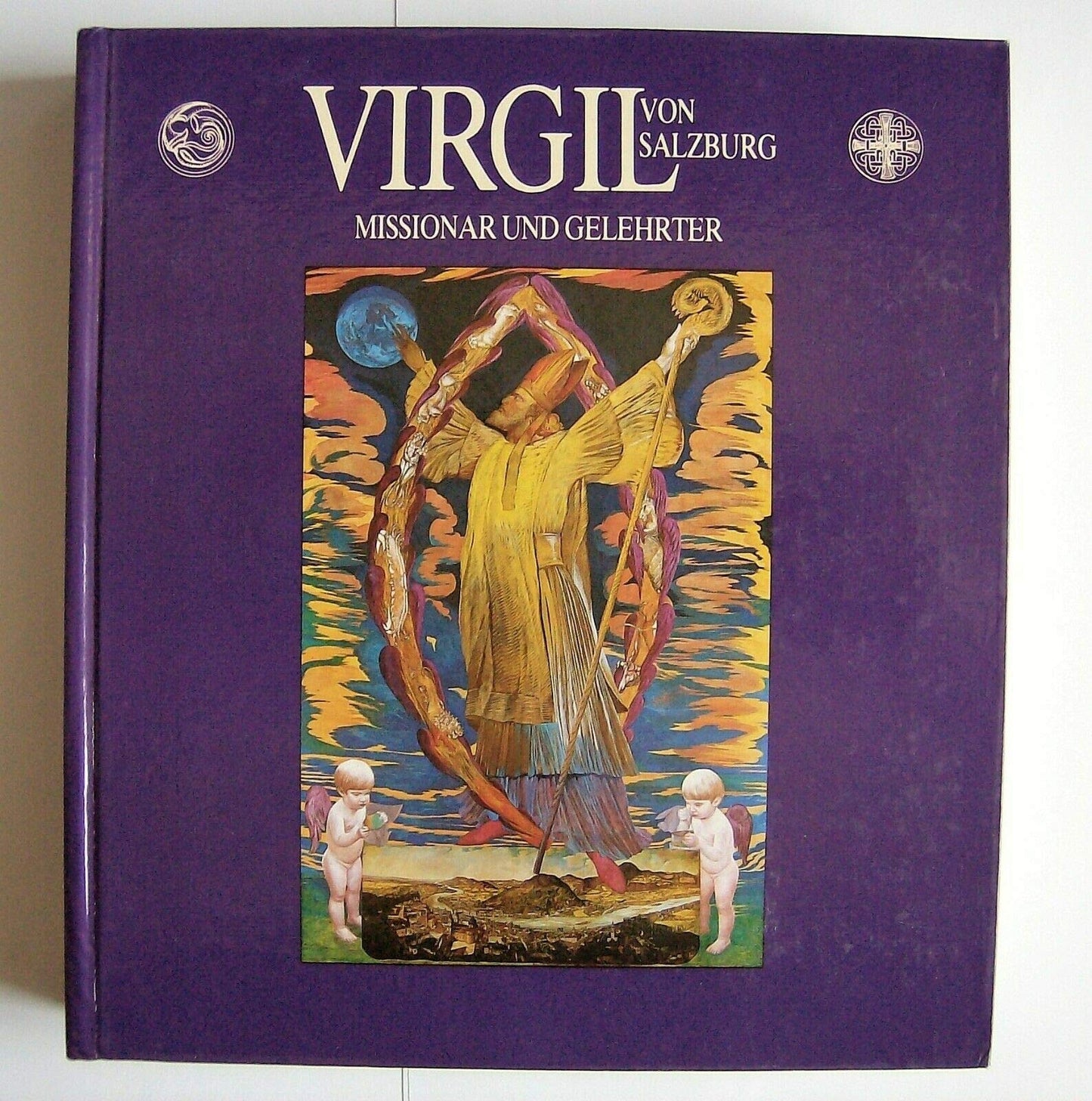 Virgil von Salzburg - Missionar und Gelehrter. Beiträge des Internationalen Symposiums vom 21. - 24. September 1984 in der Salzburger Residenz.