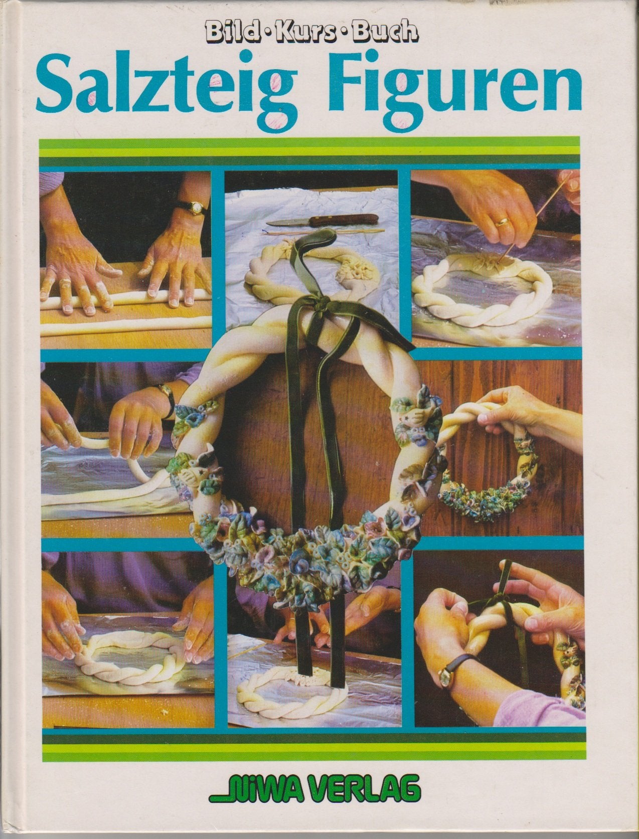 Salzteig - Figuren. Bild- Kurs- Buch