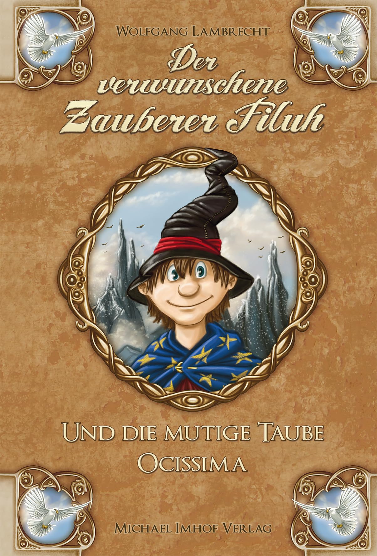 Der verwunschene Zauberer Filuh und die mutige Taube Ocissima