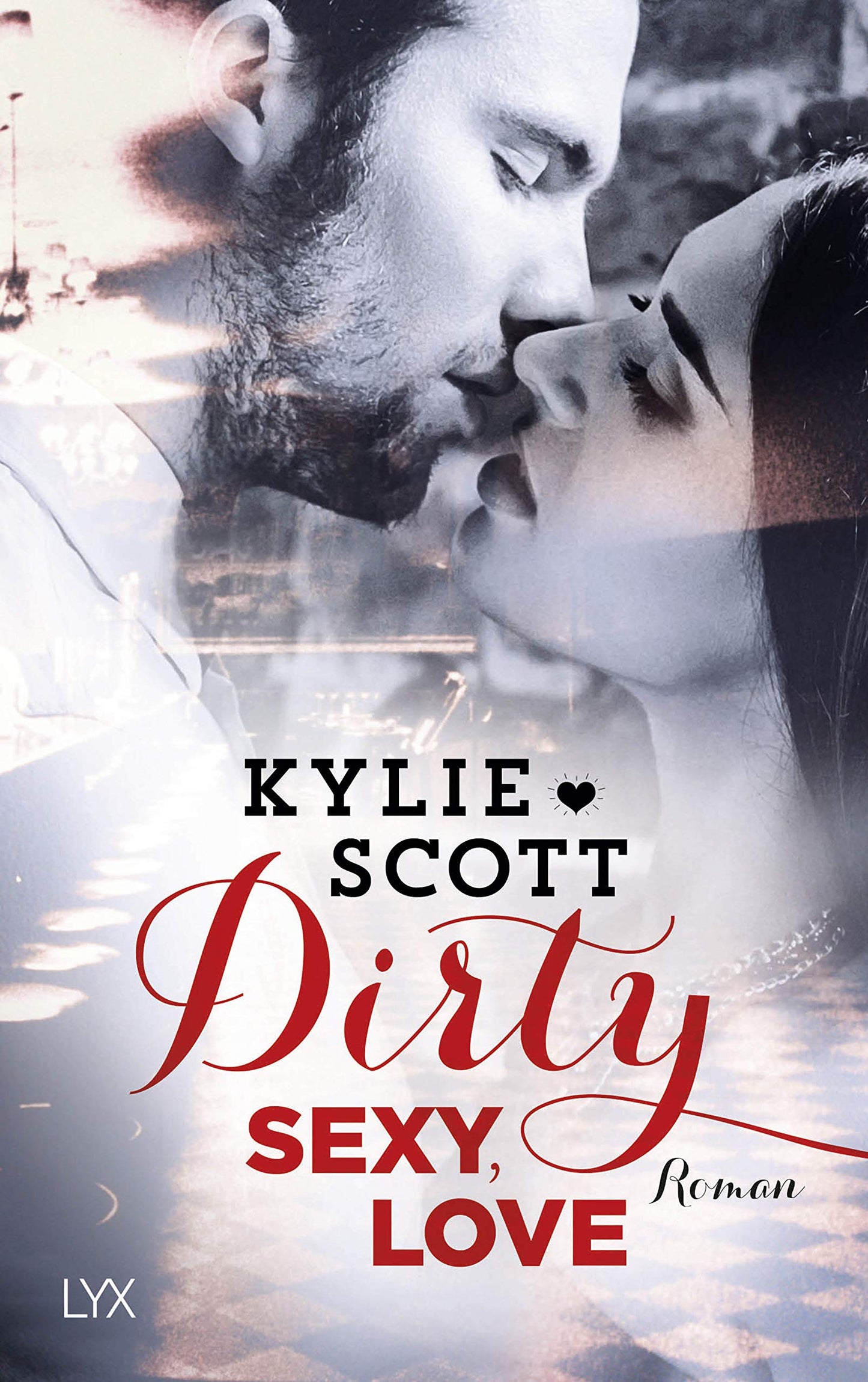 Dirty, Sexy, Love: Roman (Dive Bar, Band 2)