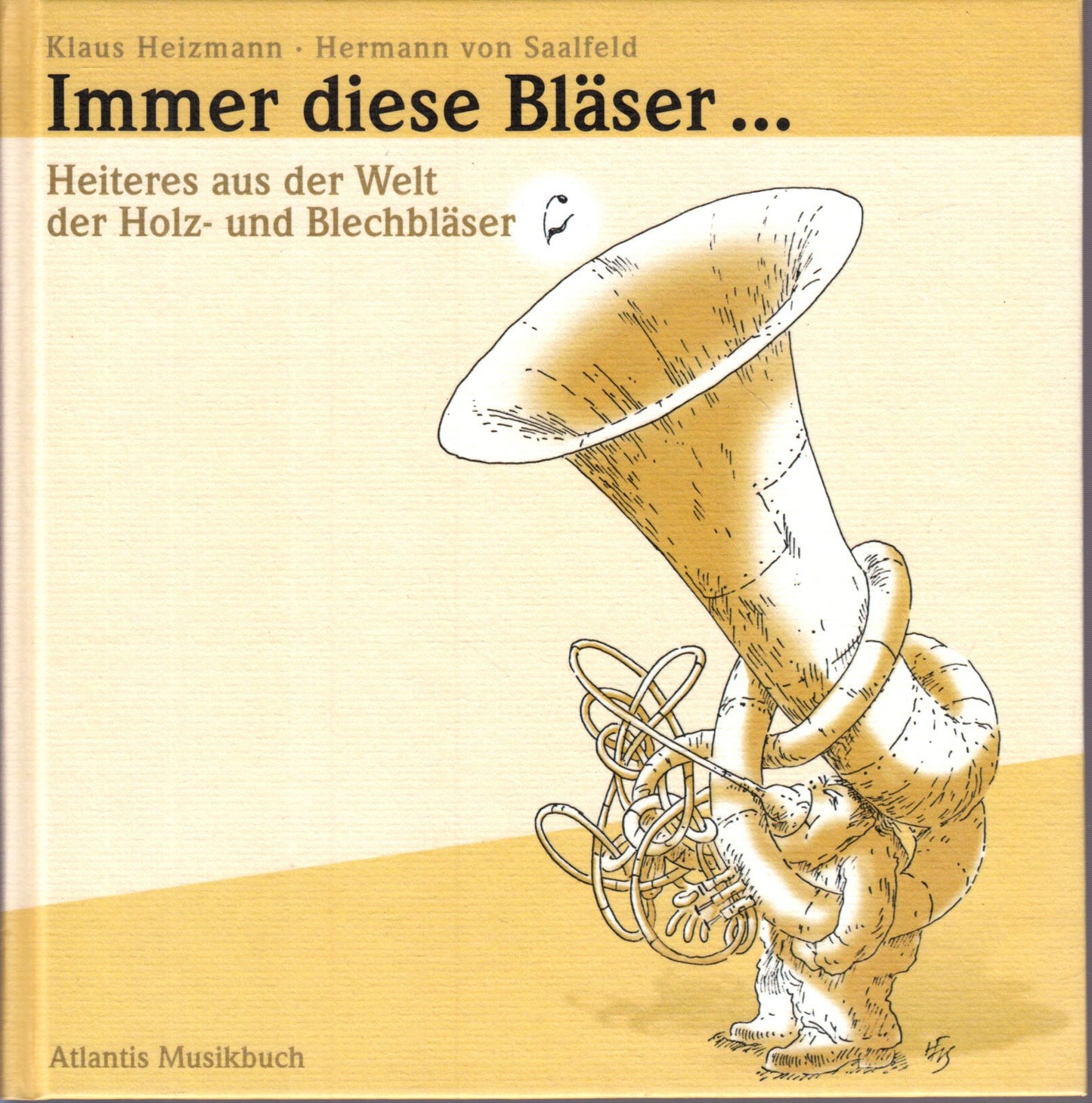 Immer diese Bläser ...: Heiteres aus der Welt der Holz- und Blechbläser