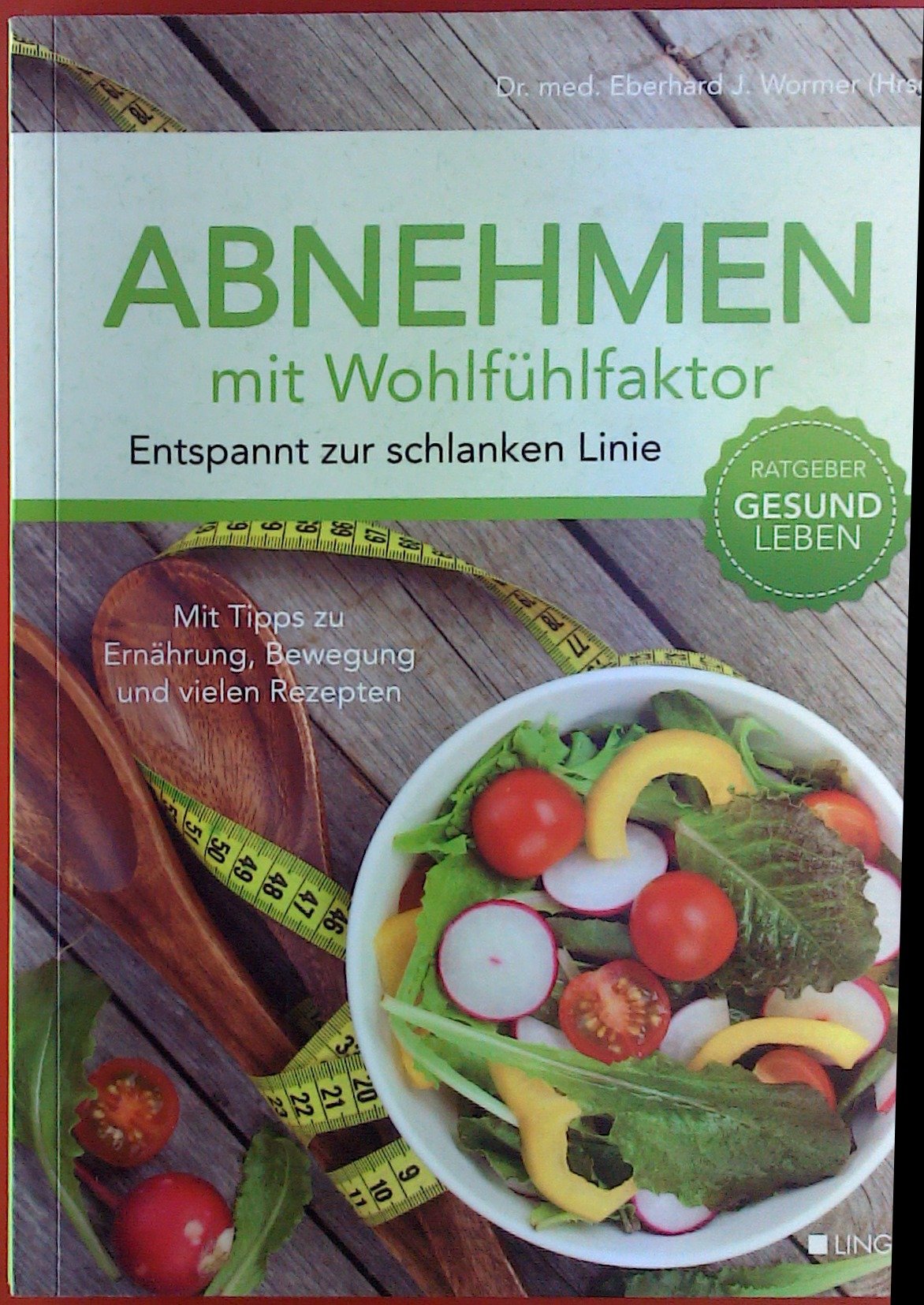 Abnehmen mit Wohlfühlfaktor. Entspannt zur schlanken Linie. Mit Tipps zu Ernährung, Bewegung und vielen Rezepten.