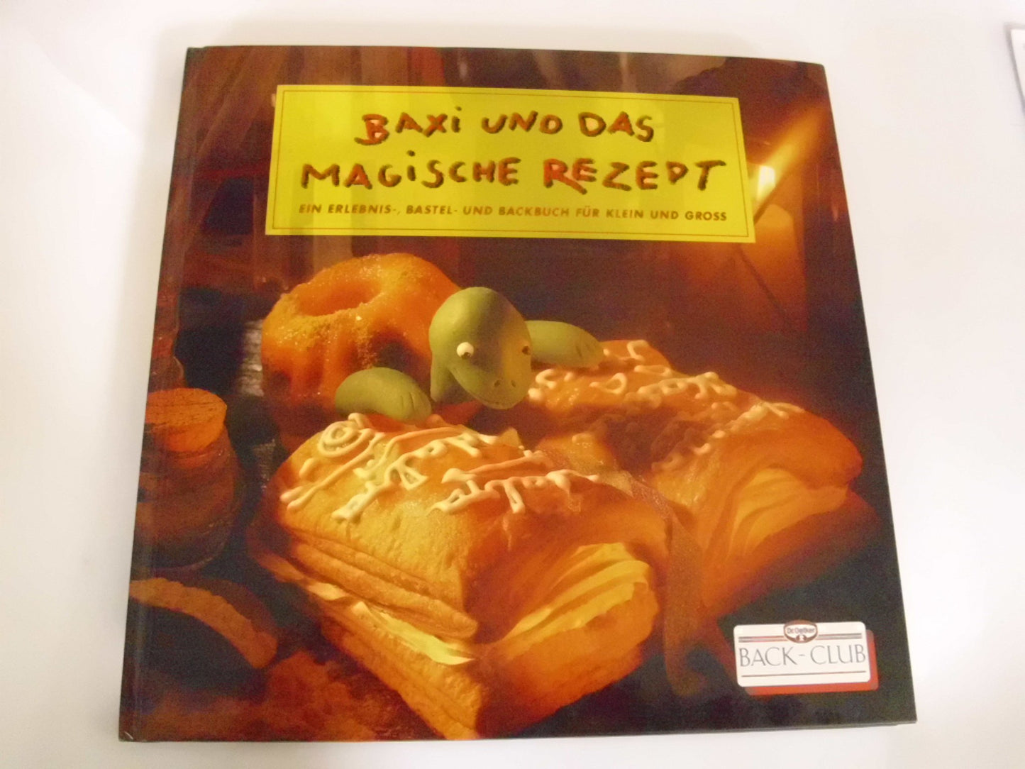 Baxi und das magische Rezept. Ein Erlebnis-, Bastel- und Backbuch für Klein und Groß (Dr. Oetker Back-Club)