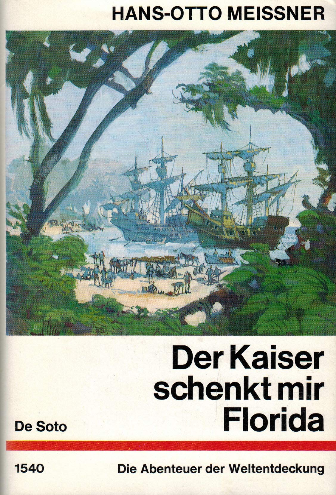 Die Abenteuer der Weltentdeckung. Bd. 7. Der Kaiser schenkt mir Florida