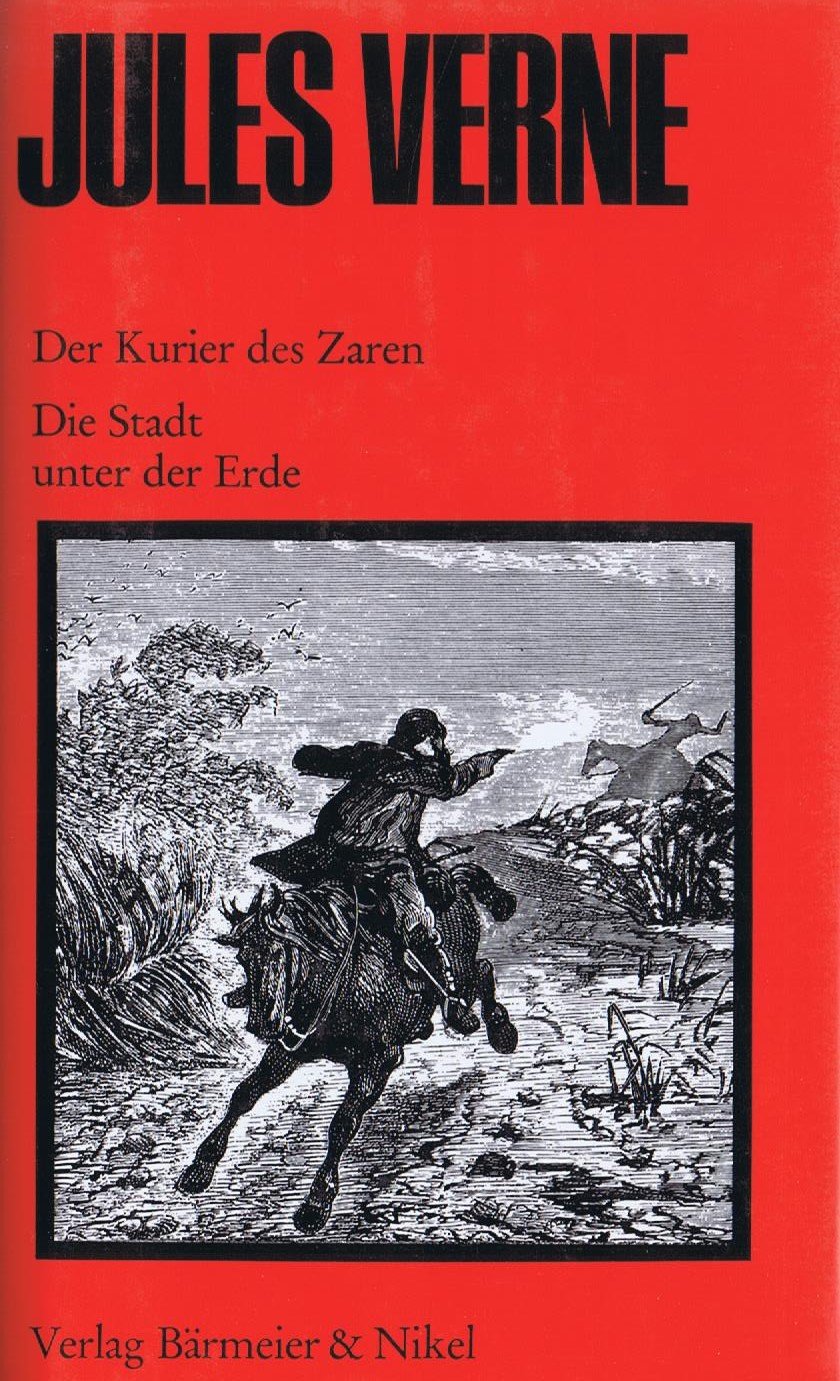 Der Kurier des Zaren / Die Stadt unter der Erde. (2 Romane in einem Band)
