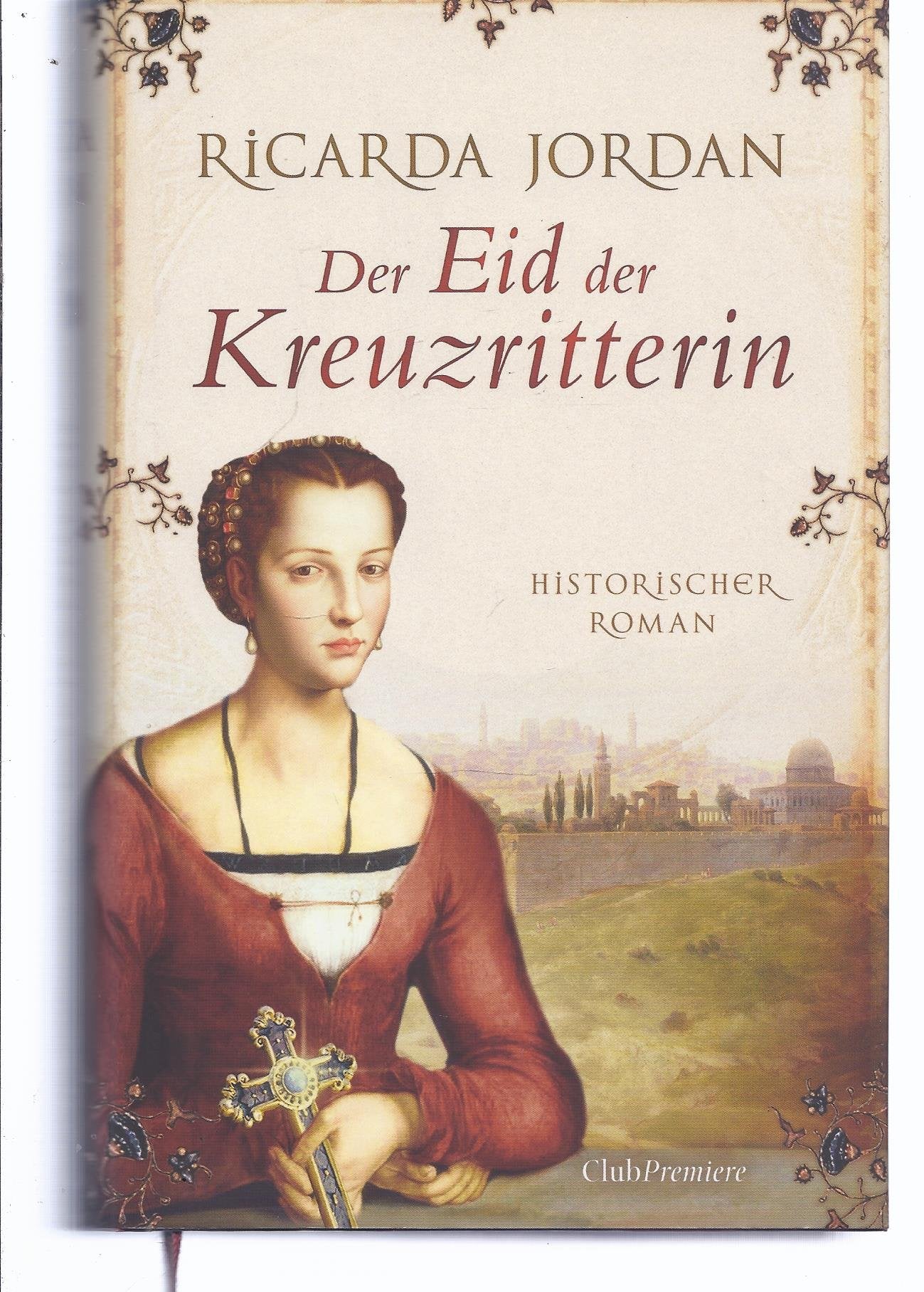 Ricarda Jordan: Der Eid der Kreuzritterin