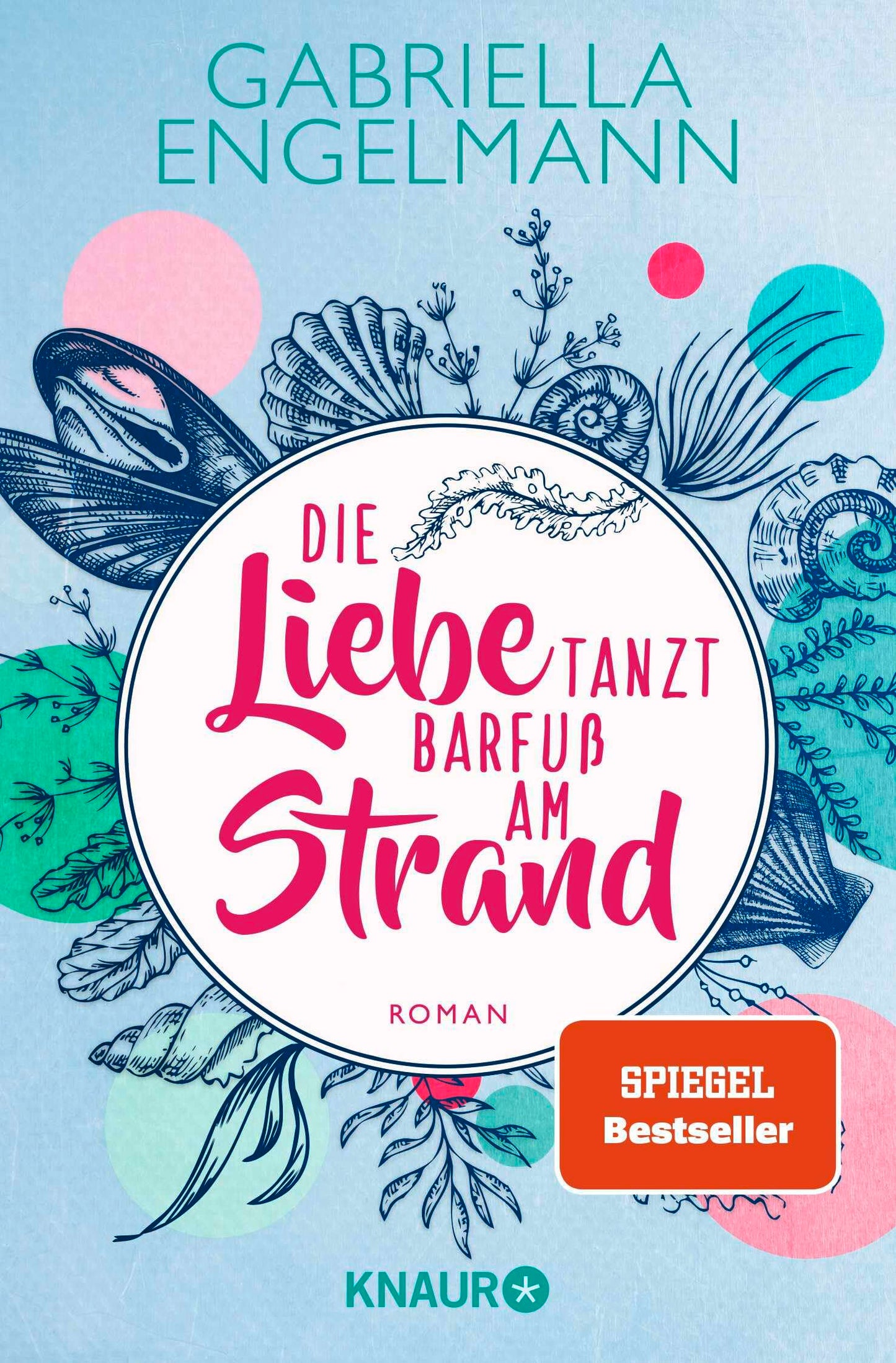Die Liebe tanzt barfuß am Strand: Roman | Band 1 der charmant-idyllischen Bestseller-Buchreihe um Familiengeheimnisse, Freundschaft und Liebe (Zauberhaftes Lütteby, Band 1)
