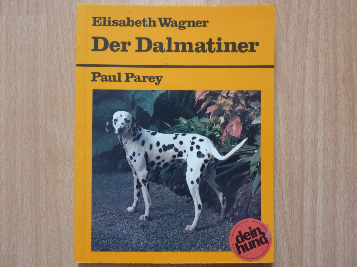 Der Dalmatiner. Praktische Ratschläge für Haltung, Pflege und Erziehung