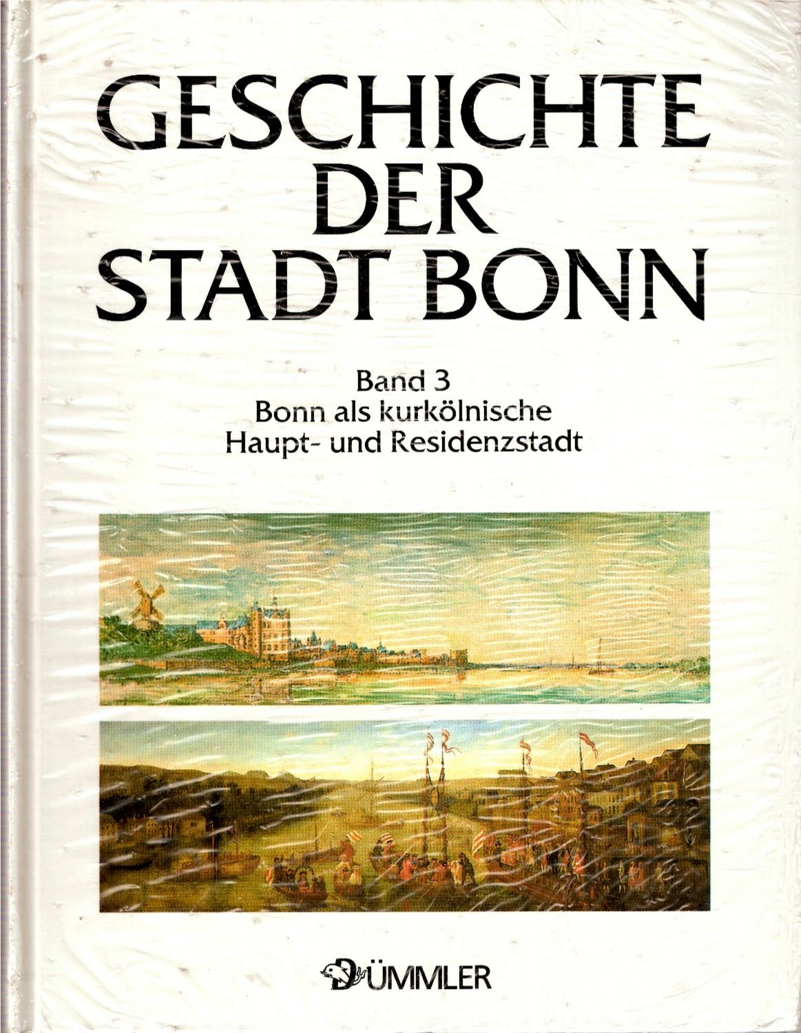 Geschichte der Stadt Bonn in vier Bänden, Bd 3: Bonn als kurkölnische Haupt- und Residenzstadt 1597-1794