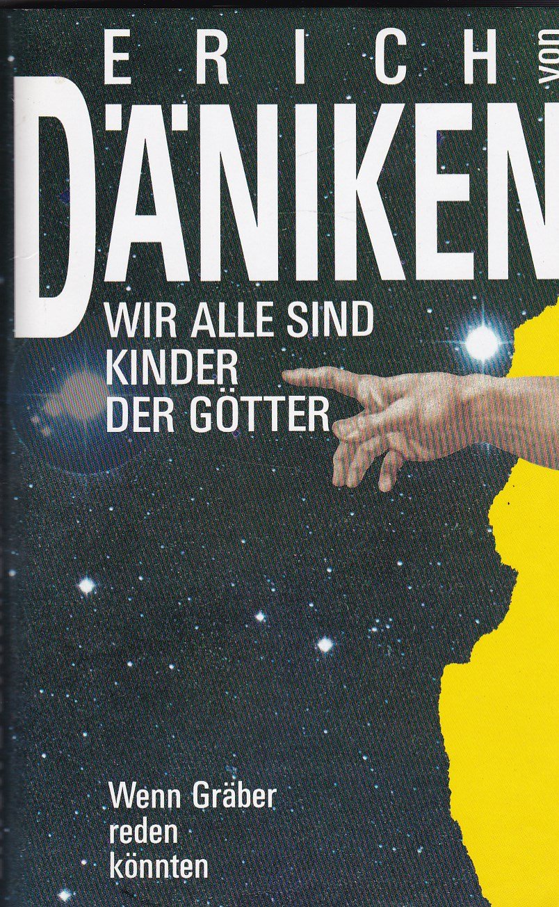 Wir sind alle Kinder der Götter: Wenn Gräber reden könnten